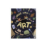 Quarto Publishing Plc A Whole World of Art (inbunden, eng)