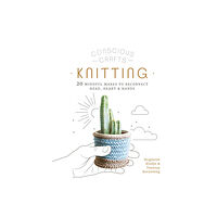 Quarto Publishing Plc Conscious Crafts: Knitting (inbunden, eng)