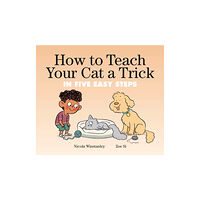 Prentice Hall Press How To Teach Your Cat A Trick (inbunden, eng)