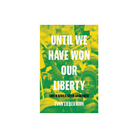 Princeton University Press Until We Have Won Our Liberty (inbunden, eng)