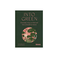 Quarto Publishing Plc Into Green (inbunden, eng)