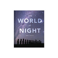 Quarto Publishing Plc The World at Night (inbunden, eng)