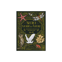 Quarto Publishing Plc Secret Stories of Nature (inbunden, eng)