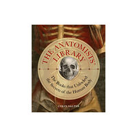 Quarto Publishing Plc The Anatomists' Library (inbunden, eng)