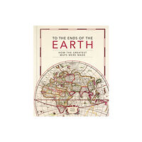 Quarto Publishing Plc To the Ends of the Earth (inbunden, eng)