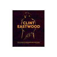 Quarto Publishing Plc Clint Eastwood (inbunden, eng)