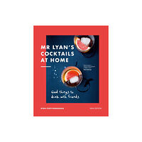 Quarto Publishing Plc Mr Lyan’s Cocktails at Home (inbunden, eng)