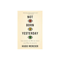 Princeton University Press Not Born Yesterday (häftad)