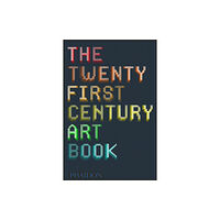 Phaidon Press Ltd The Twenty First Century Art Book (inbunden, eng)