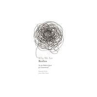 Princeton University Press Why We Are Restless (inbunden, eng)
