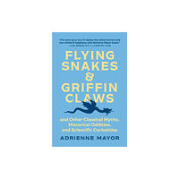 Princeton University Press Flying Snakes and Griffin Claws (häftad, eng)