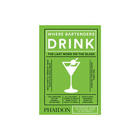 Phaidon Press Ltd Where Bartenders Drink (inbunden, eng)