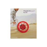 Phaidon Press Ltd Francis Alys (inbunden, eng)