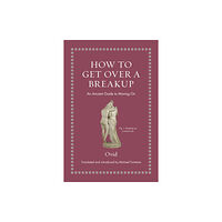 Princeton University Press How to Get Over a Breakup (inbunden, eng)