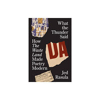 Princeton University Press What the Thunder Said (inbunden, eng)