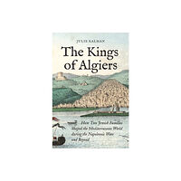 Princeton University Press The Kings of Algiers (inbunden, eng)