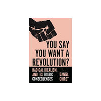 Princeton University Press You Say You Want a Revolution? (häftad, eng)