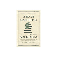 Princeton University Press Adam Smith’s America (häftad, eng)