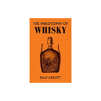 British Library Publishing The Philosophy of Whisky (inbunden, eng)