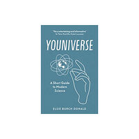 Duckworth Books Youniverse: A Short Guide to Modern Science (inbunden, eng)