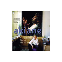 Thomas nelson publishers Akiane: Her Life, Her Art, Her Poetry (inbunden, eng)