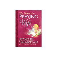 Harvest House Publishers,U.S. The Power of a Praying Wife Deluxe Edition (inbunden, eng)