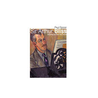 The Crowood Press Ltd Sir Arthur Bliss (häftad, eng)