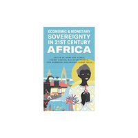 Pluto Press Economic and Monetary Sovereignty in 21st Century Africa (häftad, eng)