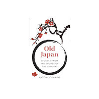 The History Press Ltd Old Japan (inbunden, eng)