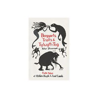 The History Press Ltd Boggarts, Trolls and Tylwyth Teg (häftad, eng)