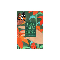 The History Press Ltd Folk Tales from the Garden (häftad, eng)