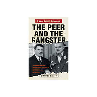 The History Press Ltd The Peer and the Gangster (häftad, eng)