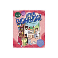 Kingfisher Everyday STEM Engineering-Chemical Engineering (inbunden, eng)