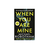 Little, Brown Book Group When You Are Mine (inbunden, eng)