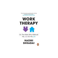 Ebury Publishing Work Therapy: Or The Man Who Mistook His Job for His Life (häftad, eng)