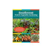 Quarto Publishing Group USA Inc Southwest Fruit & Vegetable Gardening, 2nd Edition (häftad, eng)