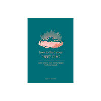 Octopus publishing group How to Find Your Happy Place (häftad, eng)