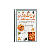 Anness publishing Quick & Easy Pizzas (inbunden, eng)