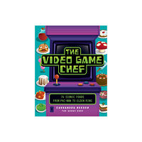 Quarto Publishing Group USA Inc The Video Game Chef (inbunden, eng)