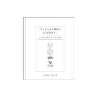 Quarto Publishing Group USA Inc The Garden Journal (inbunden, eng)