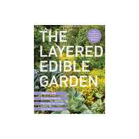 Quarto Publishing Group USA Inc The Layered Edible Garden (häftad, eng)