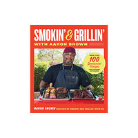 Quarto Publishing Group USA Inc Smokin' and Grillin' with Aaron Brown (inbunden, eng)