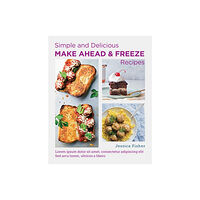 New Shoe Press Simple and Delicious Make-Ahead and Freeze Recipes (häftad, eng)