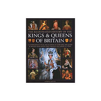 Anness publishing Kings and Queens of Britain, Illustrated History of (inbunden)