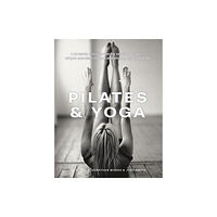 Anness publishing Pilates & Yoga (inbunden, eng)