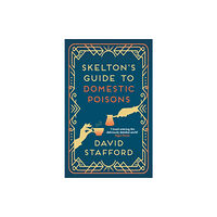 Allison & Busby Skelton's Guide to Domestic Poisons (inbunden, eng)