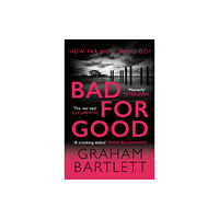 Allison & Busby Bad for Good (inbunden, eng)