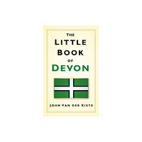 The History Press Ltd The Little Book of Devon (inbunden, eng)