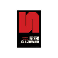 Bloomsbury Publishing PLC Machines Against Measures (häftad, eng)