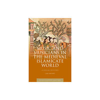 Bloomsbury Publishing PLC Music and Musicians in the Medieval Islamicate World (häftad, eng)